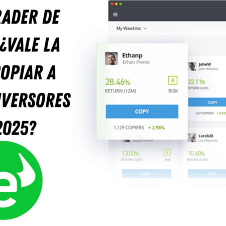 CopyTrader de eToro: ¿vale la pena copiar a otros inversores en 2025?