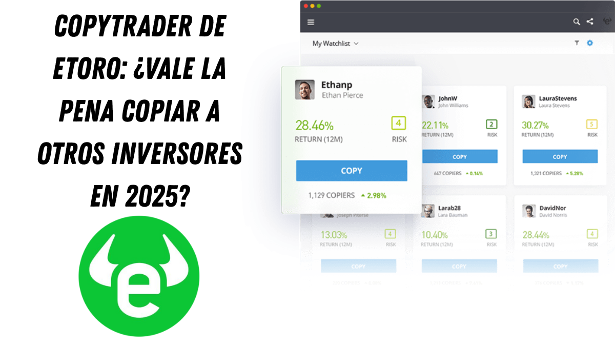 CopyTrader de eToro: ¿vale la pena copiar a otros inversores en 2025 ...