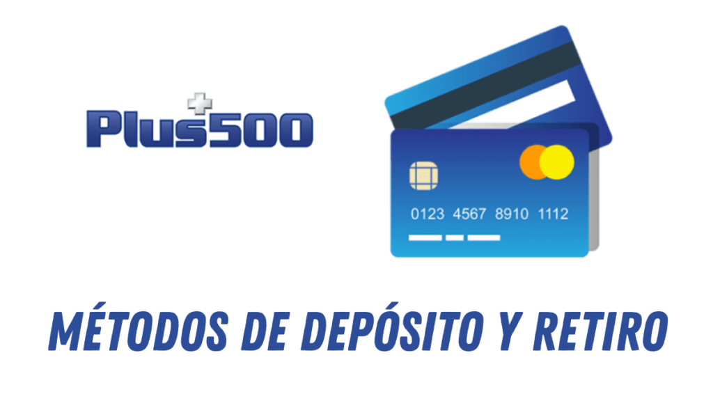 plus500 Métodos de Depósito y Retiro - PlataformasDeTrading.mx plus500 Métodos de Depósito y Retiro